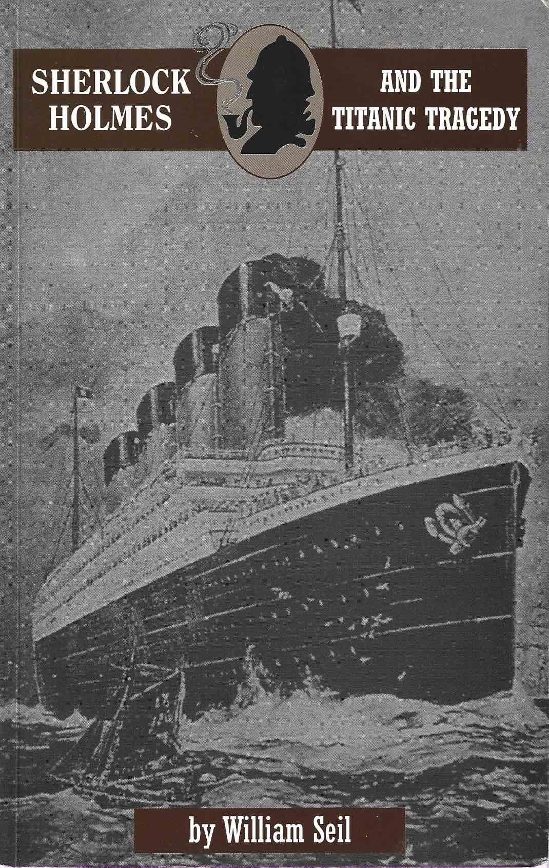 Sherlock Holmes and the Titanic
                  Tragedy